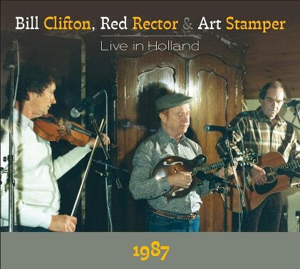 Bill Clifton, Art Stamper & Red Rector - Live In Holland, 1987 (Digipack)