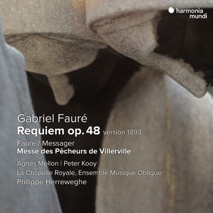 La Chapelle Royale, Agnes Mellon, Peter Kooy, Gabriel Fauré (1845-1924), … - Faure: Requiem (Version 1893) / Messager: Messe Des Pecheurs De Villerville