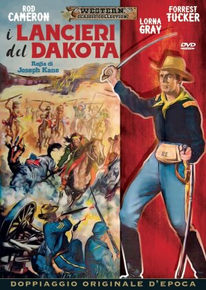 I lancieri del Dakota (1951) (Western Classic Collection, Doppiaggio Originale d'Epoca)