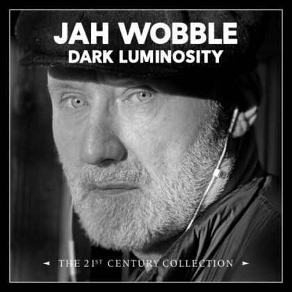 Jah Wobble - Dark Luminosity: 21St Century Collection (4 CDs)