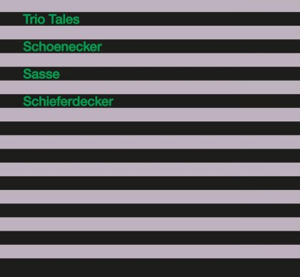 Schoenecker, Sasse & Schieferdecker - Trio Tales