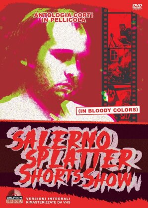 Salerno Splatter Shorts Show (2022) (Versioni Integrali, Remastered)