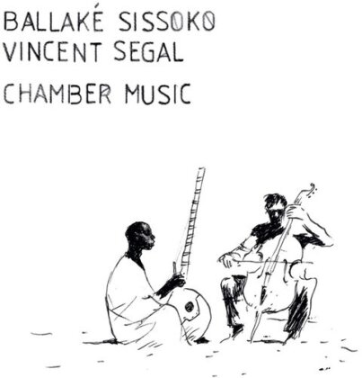 Ballake Sissoko & Vincent Segal - Chamber Music