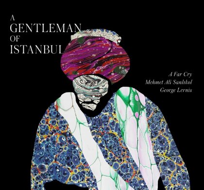 A Far Cry, Ali Mehmet Sanlikol & George Lernis - Gentleman Of Istanbul