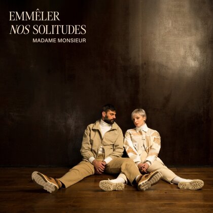 Madame Monsieur - Emmeler Nos Solitudes (Edition Collector)