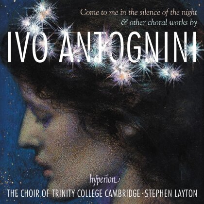 The Choir of Trinity College Cambridge & Ivo Antognini (*1963) - Come To Me In The Silence Of The Night
