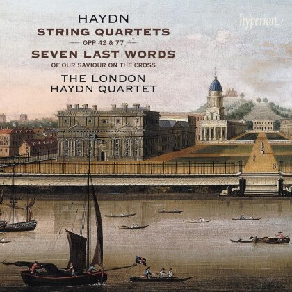 The London Haydn Quartet & Joseph Haydn (1732-1809) - String Quartets op.42 & 77 - Seven Last Words