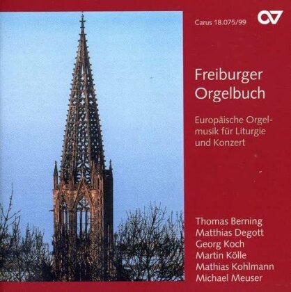 Thomas Berning, Matthias Degott, Martin Kölle & Georg Koch - Freiburger Orgelbuch - Europäische Orgelmusik für