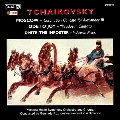 Peter Iljitsch Tschaikowsky (1840-1893), Gennady Rozhdestvensky, Yuri Simonov & Moscow Radio Symphony Orchestra - Moscow/Ode To Joy/Dmitri The Imposter