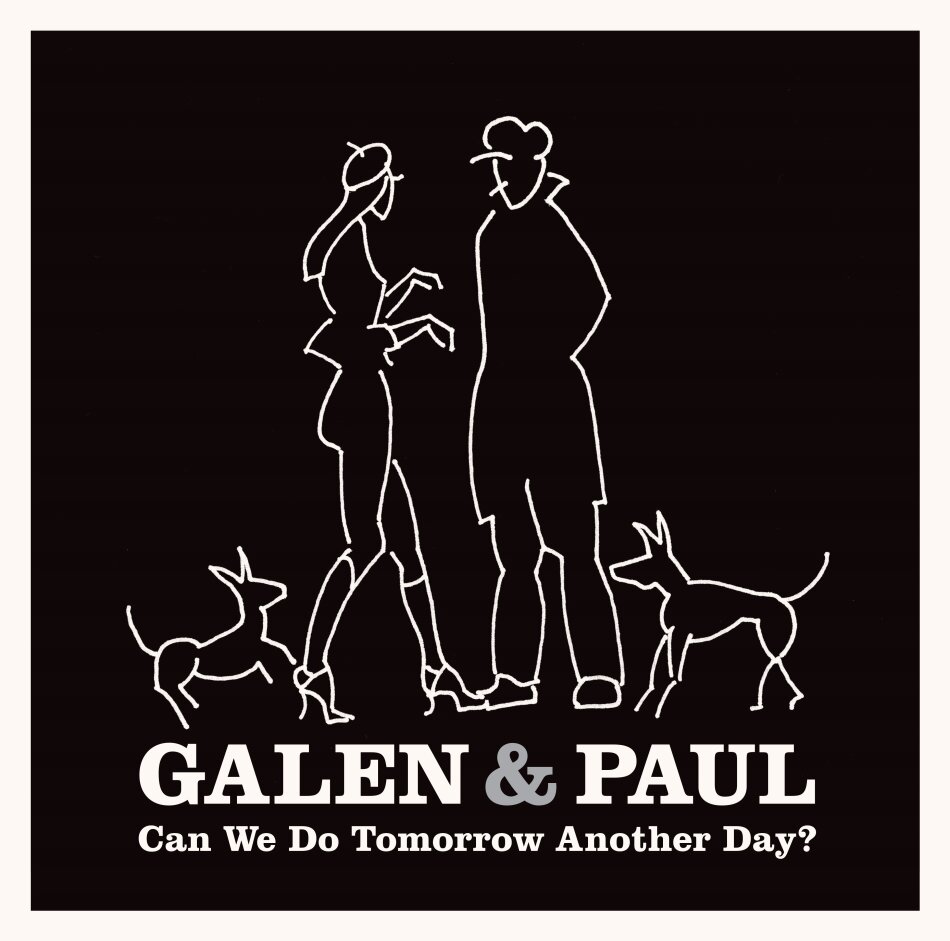 Galen & Paul (Galen Ayers/Paul Simonon) - Can We Do Tomorrow Another Day?