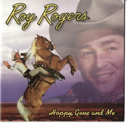 Roy Rogers - Hoppy Gene And Me
