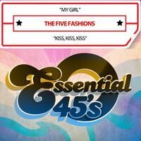 Five Fashions - My Girl / Kiss, Kiss, Kiss (Digital 45) (CD-R, Manufactured On Demand)