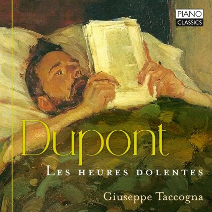 Gabriel Dupont (1878-1914) & Giuseppe Taccogna - Dupont: Les Heures Dolentes