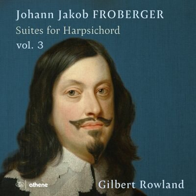 Johann Jakob Froberger (1616-1667) & Gilbert Rowland - Suites For Harpsichord Vol. 3 (2 CDs)