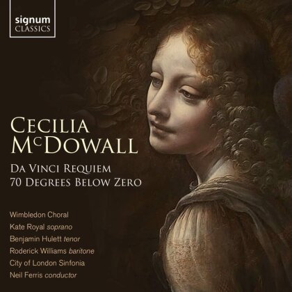 Cecilia McDowall, Neil Ferris, Kate Royal & City of London Sinfonia - Da Vinci Requiem Seventy Degrees Below Zero