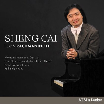 Sheng Cai & Sergej Rachmaninoff (1873-1943) - Sheng Cai Plays Rachmaninoff