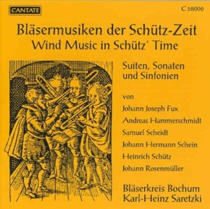 Johann Joseph Fux (1660-1741), Andreas Hammerschmidt (1611-1675), Samuel Scheidt (1587-1654), Johann Hermann Schein (1586-1630), Heinrich Schütz (1585-1672), … - Wind Music In Schutz Time