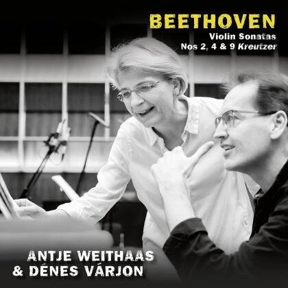 Ludwig van Beethoven (1770-1827), Antje Weithaas & Dénes Varjon - Violin Sonatas Nos. 2, 4 & 9 Kreutzer