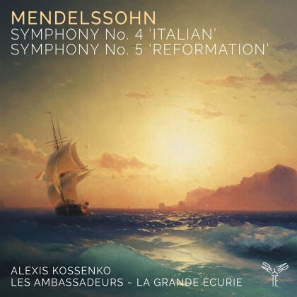Alexis Kossenko, Les Ambassadeurs, La Grande Ecurie & Felix Mendelssohn-Bartholdy (1809-1847) - Symphony Nos.4 & 5