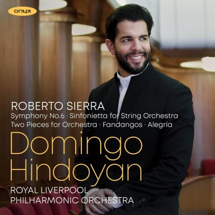 Royal Liverpool Philharmonic Orchestra, Roberto Sierra & Domingo Hindoyan - Symphony No. 6