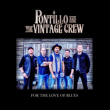 Pontillo And The Vintage Crew - For The Love Of Blues