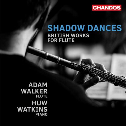 Adam Walker & Huw Watkins - Shadow Dances - British Works For Flute