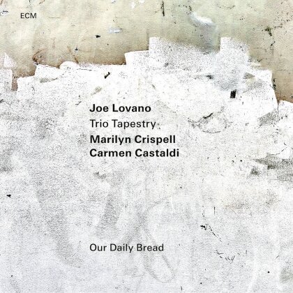 Joe Lovano, Marilyn Crispell & Carmen Castaldi - Our Daily Bread