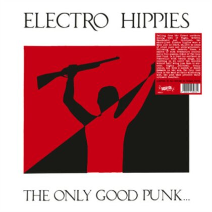 Electro Hippies - The Only Good Punk... Is A Dead One (2023 Reissue, Radiation Reissues, LP)