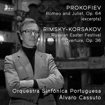 Alvaro Cassuto, Orquestra Sinfonica Portuguesa, Serge Prokofieff (1891-1953) & Nikolai Rimsky-Korssakoff (1844-1908) - Prokofiev: Romeo And Juliet, Op. 64 (excerpts) / Rimsky-Korsakov: Russian Easter Festival Overture, Op. 36