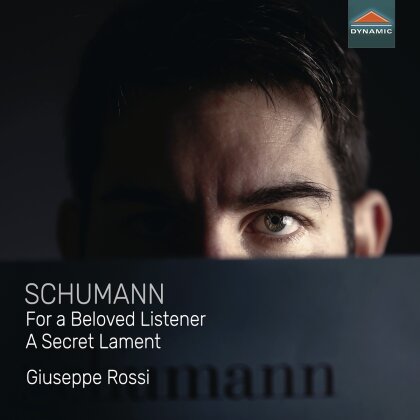 Robert Schumann (1810-1856) & Giuseppe Rossi - For A Beloved Listener - A Secret Lament