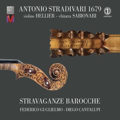 Federico Guglielmo, Diego Cantalupi & Stravaganze Barocche - Antonio Stradivari 1679 Violino Hellier - Chitarra Sabionari