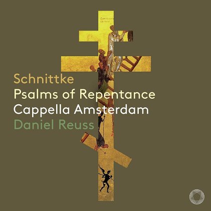 Cappella Amsterdam, Alfred Schnittke (1934-1998) & Daniel Reuss - Psalms Of Repentance