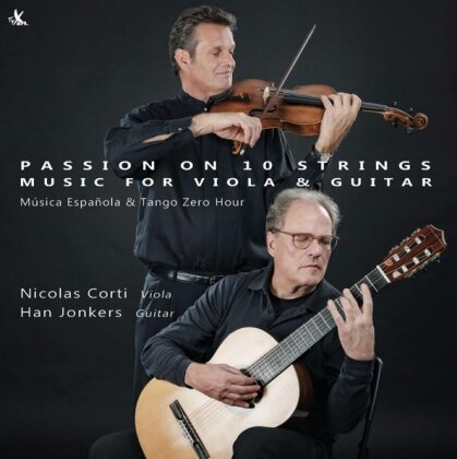 Nicolas Corti, Han Jonkers, Enrique Granados (1867-1916), Astor Piazzolla (1921-1992), … - Passion On 10 Strings - Music For Viola