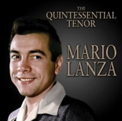 Mario Lanza - Quintessential Tenor