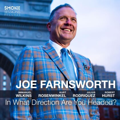 Joe Farnsworth - In What Direction Are You Headed?