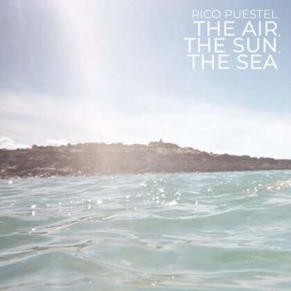 Rico Puestel - The Air, The Sun, The Sea (12" Maxi)