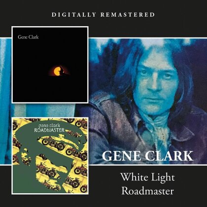 Gene Clark - White Light/Roadmaster