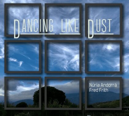 Fred Frith & Nuria Andorra - Dancing Like Dust