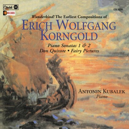 Erich Wolfgang Korngold (1897-1957) & Antonín Kubálek - Piano Sonatas 1 & 2, Don Quixote, Fairy Pictures
