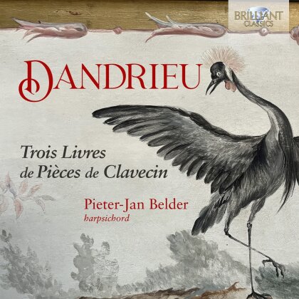 Jean-François Dandrieu (1682-1738) & Pieter-Jan Belder - Trois Livres De Pieces De Clavecin (4 CDs)
