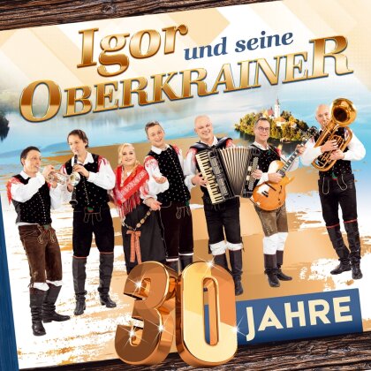Igor Und Seine Oberkrainer - 30 Jahre - Die offizielle Jubiläums-Produktion