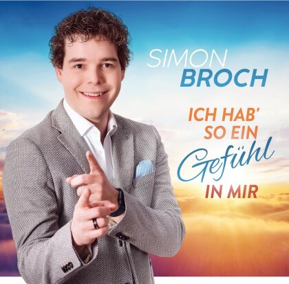 Simon Broch - Ich hab' so ein Gefühl in mir