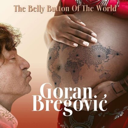 Goran Bregovic - The Belly Button Of The World