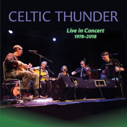 Celtic Thunder - Live In Concert 1978-2018 (Digipack)