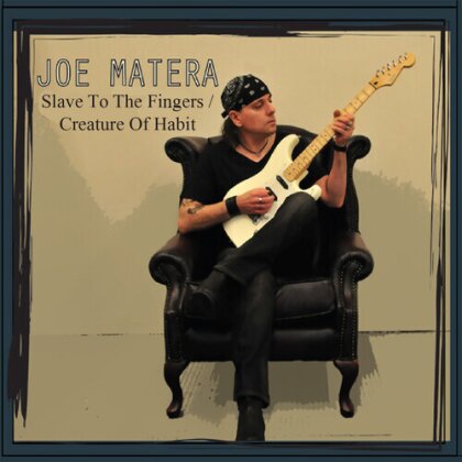 Joe Matera - Slave To The Fingers / Creature Of Habit (Collectors Edition, Limited Edition, Remastered)