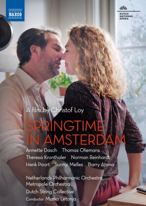 Netherlands Philharmonic Orchestra, Metropole Orchestra, Dutch String Collective, Annette Dasch & Marko Letonja - Springtime in Amsterdam