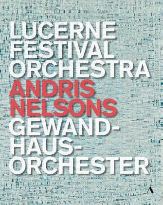 Lucerne Festival Orchestra, Gewandhausorchester Leipzig & Andris Nelsons - Andris Nelsons (4 Blu-rays)