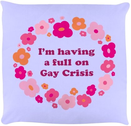 I'm Having A Full On Gay Crisis - Lilac Cushion