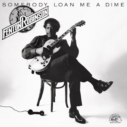Fenton Robinson - Somebody Loan Me A Dime (140 Gramm, Black Vinyl, LP)