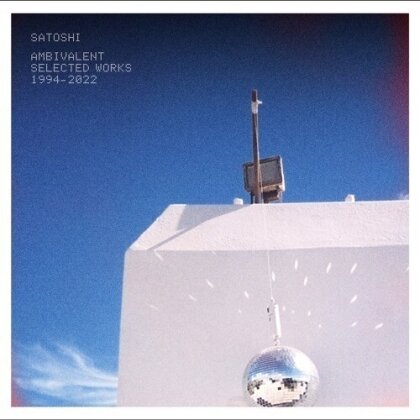 Satoshi - Ambivalent (Selected Works 1994-2022) (Light In The Attic, LP)